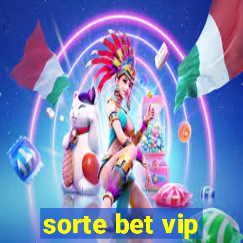 sorte bet vip