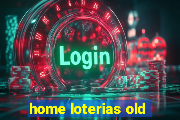 home loterias old