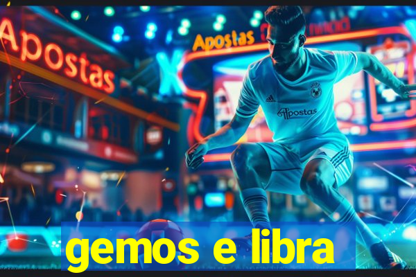 gemos e libra