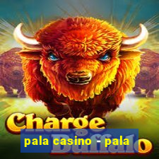 pala casino - pala