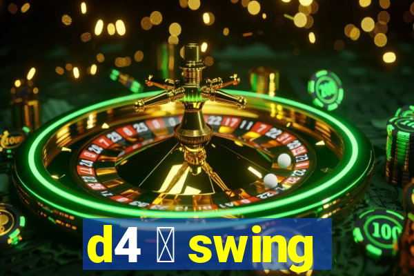 d4 茅 swing