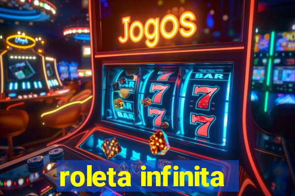 roleta infinita