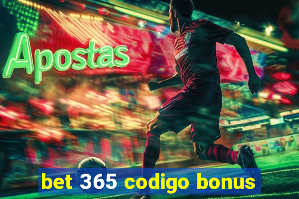 bet 365 codigo bonus