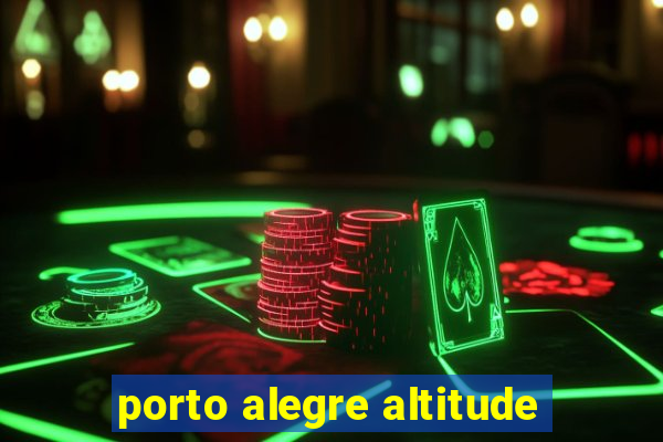 porto alegre altitude