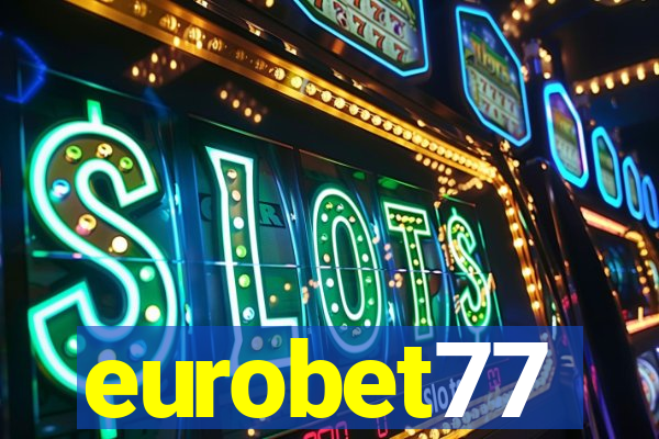 eurobet77