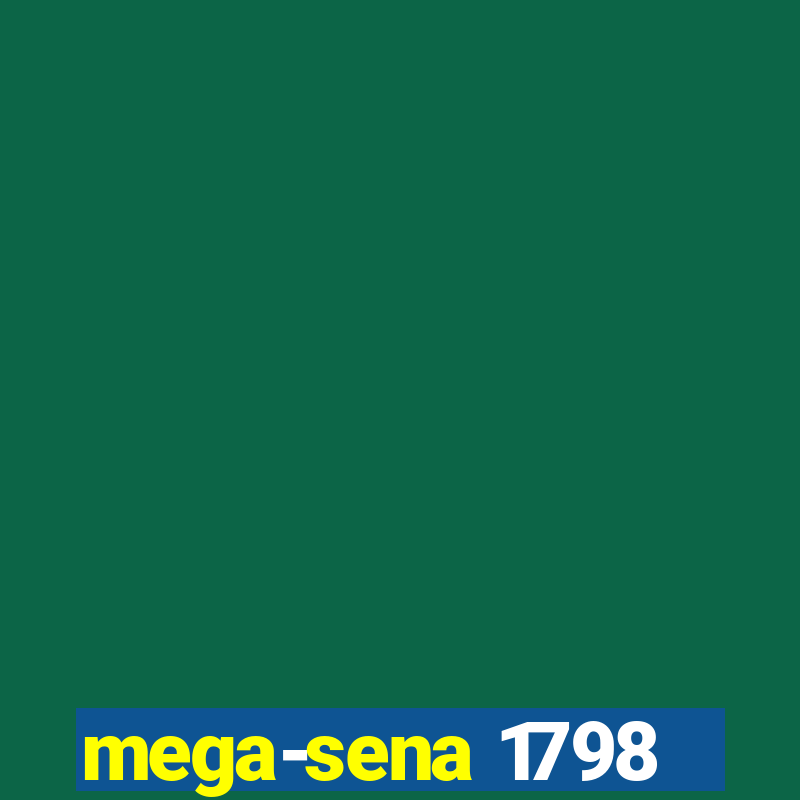 mega-sena 1798