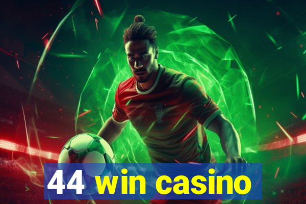 44 win casino