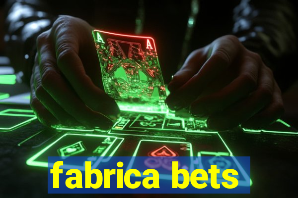 fabrica bets