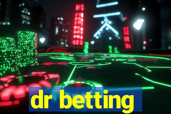 dr betting