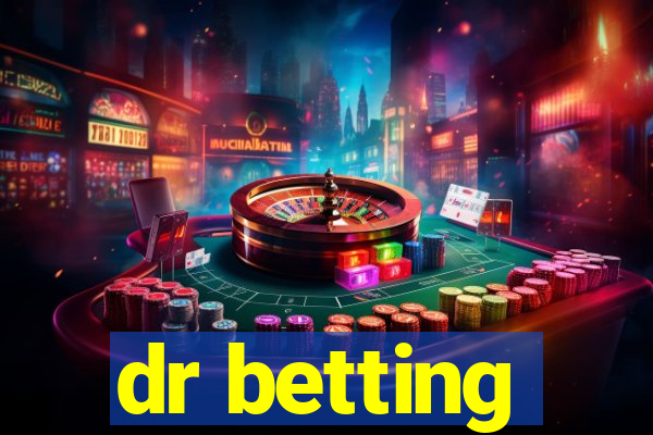 dr betting