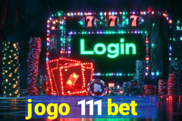 jogo 111 bet