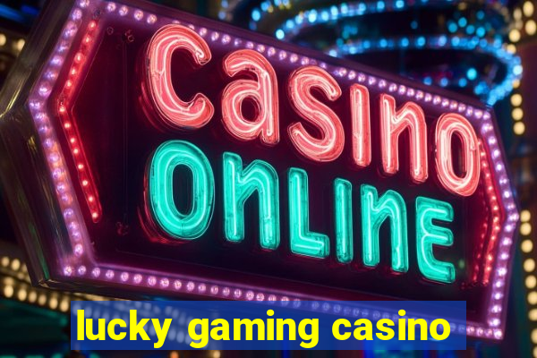 lucky gaming casino