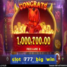 slot 777 big win paga mesmo