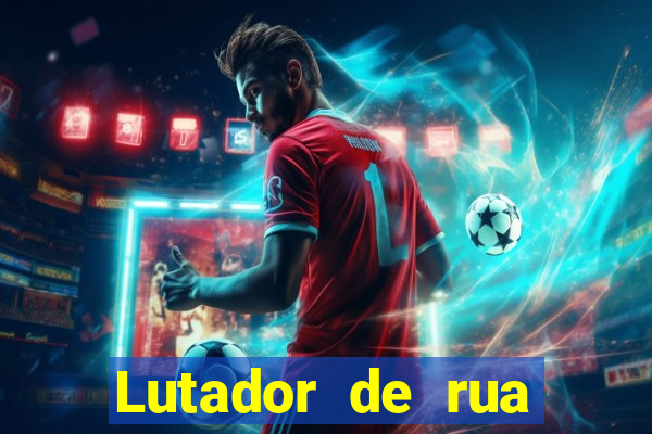 Lutador de rua filme completo dublado mega filmes