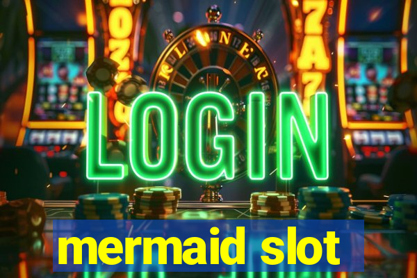 mermaid slot