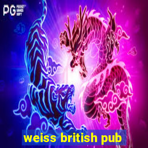 weiss british pub