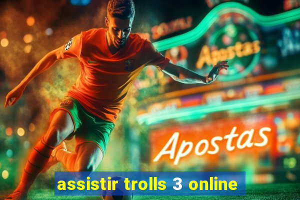 assistir trolls 3 online