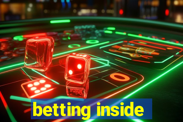 betting inside