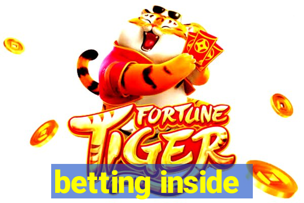 betting inside