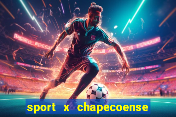 sport x chapecoense onde assistir