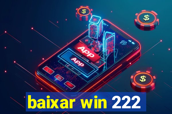 baixar win 222