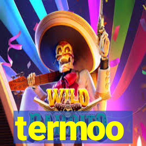 termoo