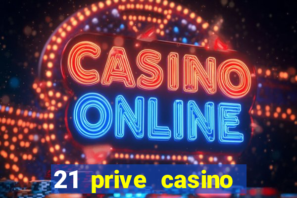 21 prive casino free spins