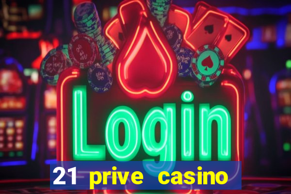 21 prive casino free spins