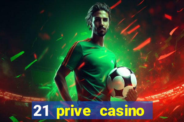 21 prive casino free spins