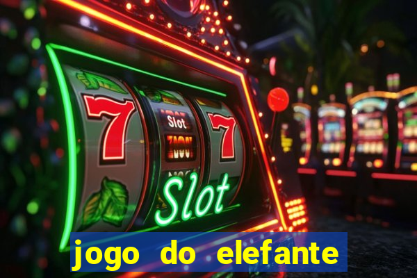 jogo do elefante que ganha dinheiro