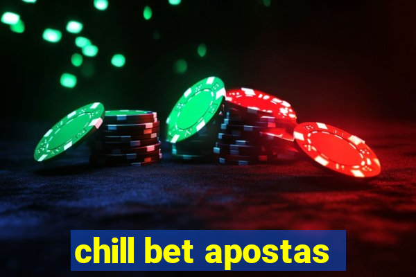 chill bet apostas