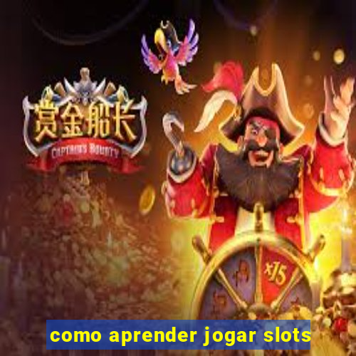 como aprender jogar slots