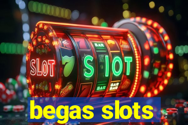 begas slots