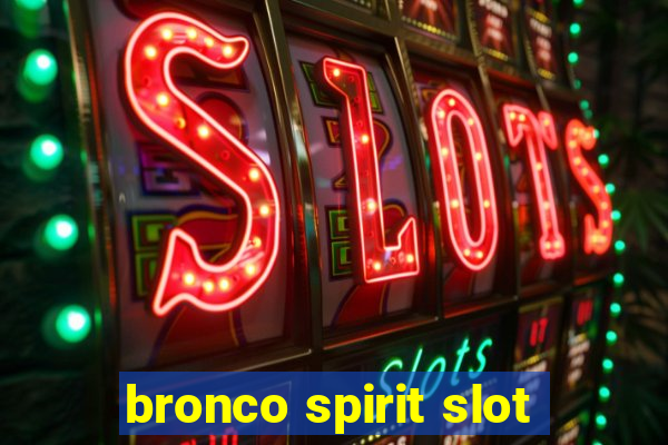 bronco spirit slot