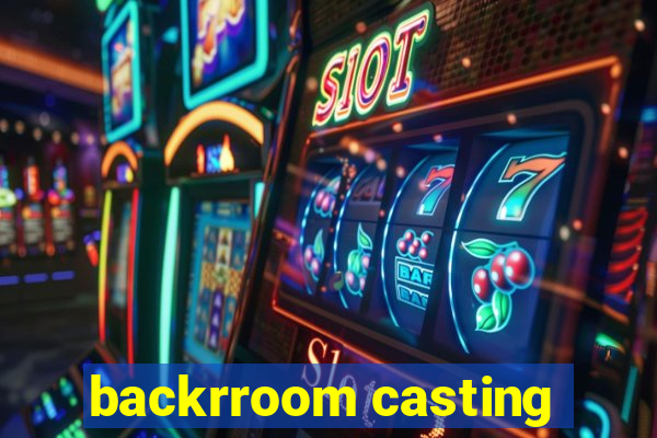 backrroom casting