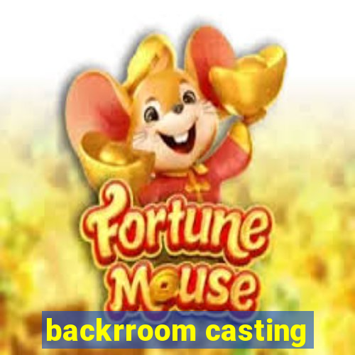 backrroom casting