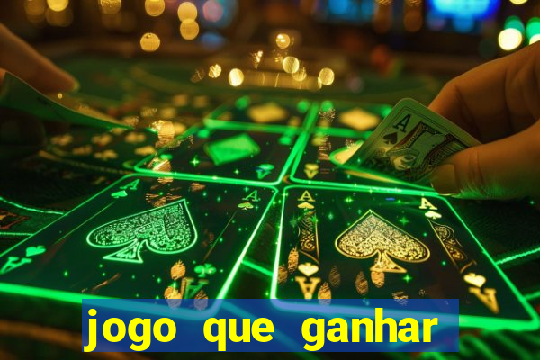 jogo que ganhar dinheiro gratis