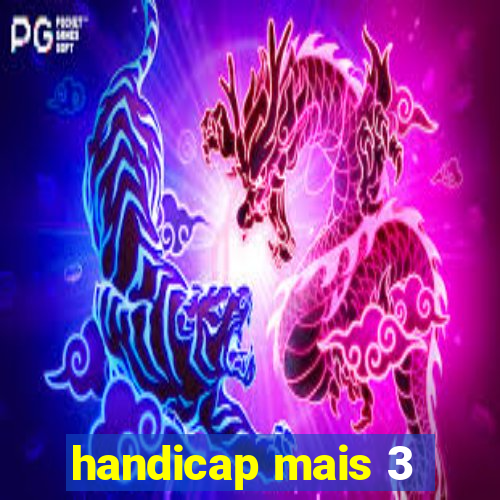 handicap mais 3