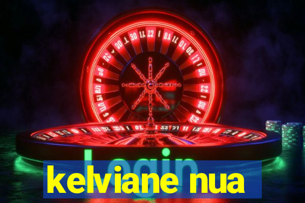 kelviane nua