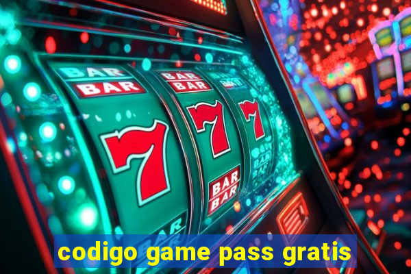 codigo game pass gratis