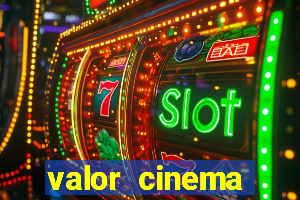 valor cinema shopping paralela