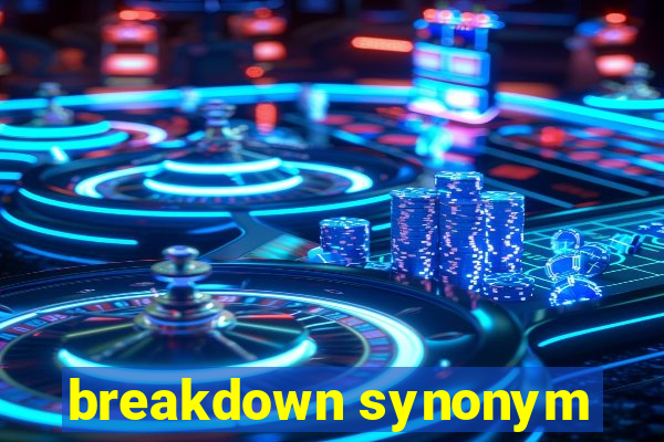 breakdown synonym