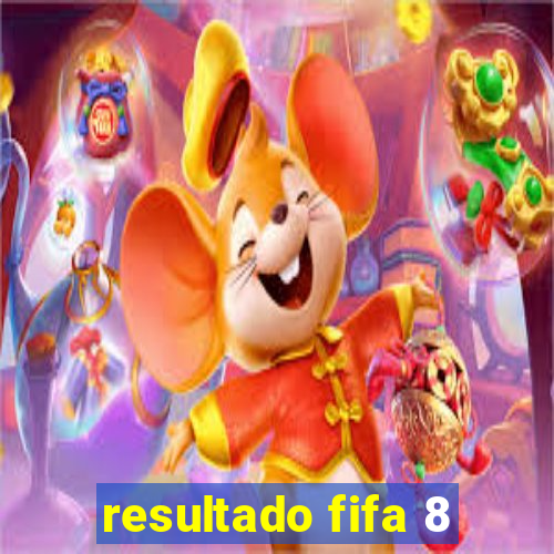 resultado fifa 8