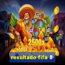 resultado fifa 8