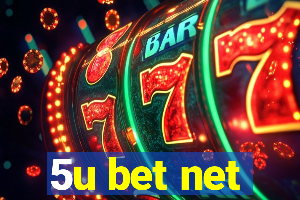 5u bet net