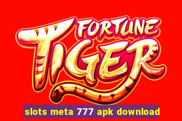 slots meta 777 apk download