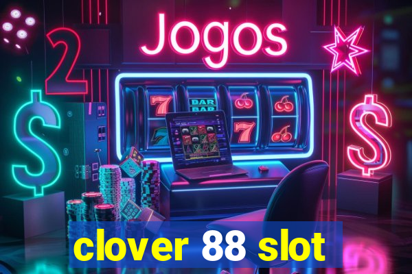 clover 88 slot