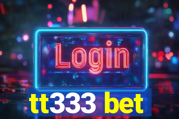 tt333 bet