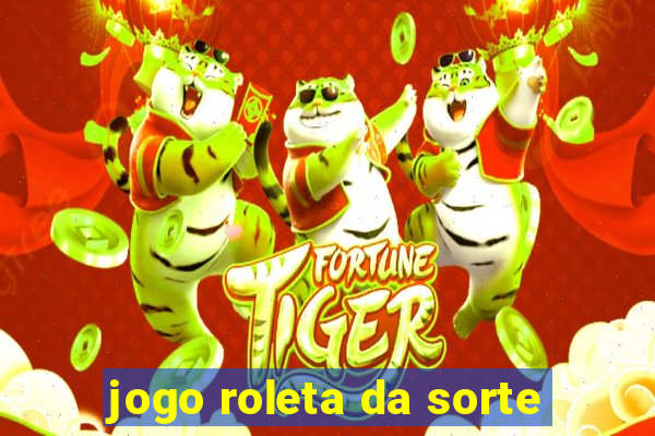 jogo roleta da sorte