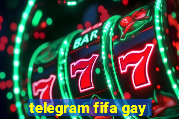 telegram fifa gay